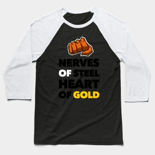 Nerves of steel, Heart of Gold Baseball T-Shirt